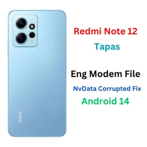 Redmi Note 12 Tapas Eng Modem File NvData Corrupted Fix